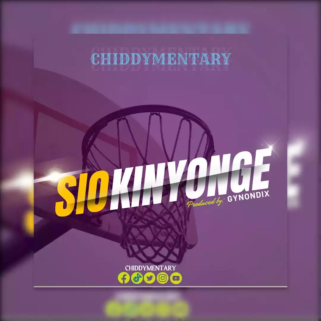 Chiddymentary - Sio Kinyonge Mp3 Download